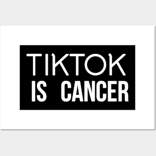 TIKTOK IS CANCER Posters and Art